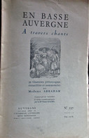 EN BASSE AUVERGNE à Travers Chants, 50 Chansons Recueillies Par Mme Abraham / BALME Exemplaire N°137 De1952 - Auvergne