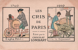 CPA Chocolat Lombart - Les Cris De Paris - Gagne Petit - V'la Le Repasseur - Werbepostkarten