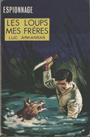 Les Loups... Mes Frères ! De Luc Arkansas (1967) - Antiguos (Antes De 1960)