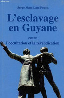 L'esclavage En Guyane Entre L'occultation Et La Revendication - Man Lam Fouck Serge - 1998 - Outre-Mer