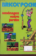 Collection Bricol'poche - Aménagez Votre Jardin - Portaz François - 1977 - Bricolage / Technique