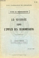 La Sécurité Dans L'emploi Des Transmissions - Ecole D'application De L'infanterie - Cours De Transmissions - Juillet 195 - Français