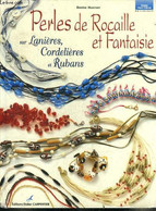 Perles De Rocaille Et Fantaisie Sur Lanières, Cordelières Et Rubans - Hoerner Denise - 2002 - Home Decoration