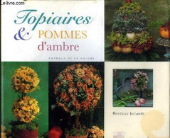 Topiaires & Pommes D'ambre Collection Cadeaux De La Nature. - Jollands Beverley - 2000 - Home Decoration