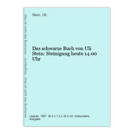 Das Schwarze Buch Von Uli Stein: Steinigung Heute 14.00 Uhr - Otros & Sin Clasificación