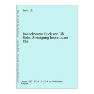 Das Schwarze Buch Von Uli Stein: Steinigung Heute 14.00 Uhr - Other & Unclassified