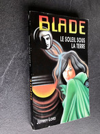 BLADE - N° 99  LE SOLEIL SOUS LA TERRE  Jeffrey LORD 1995 Tbe - Plon