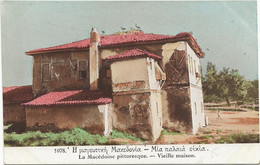 22- 9 - 2896  La Macédoine Pittoresque : Vieille Maison - Grecia
