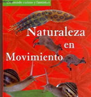 Un Mundo Curioso Y Fantastico - Naturaleza En Movimiento - Taylor Barbara - 2000 - Cultural