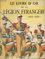 Le Livre D'or De La Légion étrangère (1831-1955) - Brunon Jean/Manue Georges-R. - 1958 - Français