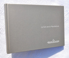 Horlogerie, Montres : Jaeger - LeCoultre - Le Livre De La Manufacture, 2006-2007 - Autres & Non Classés