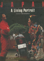 JAPAN A LIVING PORTRAIT -FOREWORD BY MIKE MANSFIELD -IN LINGUA INGLESE - Toursim & Travels