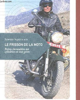 Le Frisson De La Moto : Petites Chevauchées Sur Cylindrées En Tout Genre - Avec Envoi D'auteur (Collection "Petite Philo - Motorfietsen