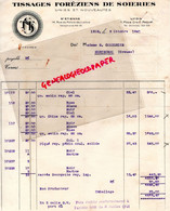 42- ST SAINT ETIENNE-69- LYON- FACTURE TISSAGES FOREZIENS DE SOIERIES-14 RUE PALAIS JUSTICE-11 PLACE CROIX PAQUET-1941 - Textile & Clothing