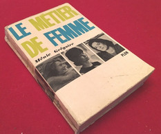 Ménie Grégoire   Le Métier De Femme   (1965)  313 Pages  Plon  (190x120)mm - Soziologie
