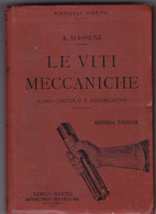 MANUALI HOEPLI "LE VITI MECCANICHE" A. MASSENZ SECONDA EDIZIONE ANNO 1918 - Unclassified