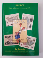 Catalogue Baudet Le Lorrain Toute La Lorraine En Cartes Postales , 384 Pages - Books & Catalogues