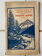 SÉJOURS ÉTÉ-HIVER DANS LES HAUTES-ALPES- LIVRET TOURISTIQUE DE 1936- RENSEIGNEMENTS PRATIQUES...CARTE DÉPLIABLE - Alpes - Pays-de-Savoie