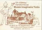 UN CHÂTEAU Transformé En Musée IMAGINAIRE TINTIN. 1984. Château De La Chapelle D'Angillon Dans Le 18. COLLECTION ! - Objets Publicitaires