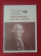 PROGRAMA REVISTA O SIMIL..CASINO DE NOVELDA CENTENARIO 1888-1988 SEMANA DEDICADA A JORGE JUAN Y SANTACILIA..ALICANTE SPA - Geschiedenis & Kunst