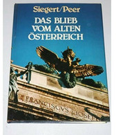 K.u.k. Monarchie - Das Blieb Vom Alten Österreich. Heinz Siegert Ink.Farbbildern - 5. Zeit Der Weltkriege