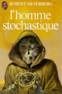 L' Homme Stochastique - De Robert Silverberg - J'Ai Lu SF N° 1329 - 1982 - J'ai Lu