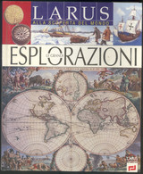 LE GRANDI ESPLORAZIONI -LARUS JUNIOR ALLA SCOPERTA DEL MONDO 2012 ILLUSTRATO - Teenagers & Kids