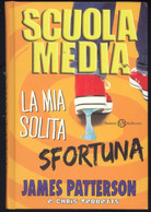 SCUOLA MEDIA LA MIA SOLITA SFORTUNA -PATTERSON E TEBBETTS -SALANI 2015 - Bambini E Ragazzi