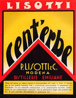 014338 "MODENA - DISTILLERIE EMILIANE P. LISOTTI & C. - CENTERBE"  ETICHETTA II QUARTO XX SEC. - Alcohols & Spirits