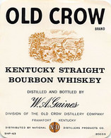 014366 "KENTUCHY STRAIGHT BURBON WHISKY - W.  A. GAINES - OLD CROW DISTILLERY COMPANY" ETICHETTA III QUARTO XX SEC. - Whisky