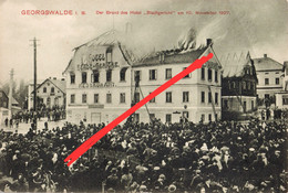 AK Georgswalde Jirikov Brand 1907 Hotel Stadtgericht Neugersdorf Ebersbach Haine Filippsdorf Fugau Fugov Rumburg Rumburk - Sudeten