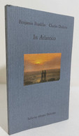 I108267 V Benjamin Franklin / Charles Dickens - In Atlantico - Sellerio 1993 - Nuevos, Cuentos