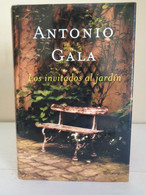 Los Invitados Al Jardín. Antonio Gala. Editorial Planeta. 2002. 367 Páginas. Español. - Clásicos