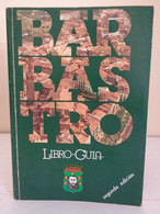 Barbastro. Libro-Guía. Segunda Edición 1990. Edita Excelentísimo Ayuntamiento De Barbastro. 269 Pp - History & Arts