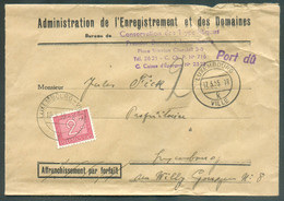 Lettre De L'adm. De L'enregistrement Non Affranchie De LUXEMBOURG 17.3.1955 Vers La Ville Et Taxée à 2Frs.   - 20044 - Taxes