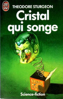 Cristal Qui Songe - De Theodore Sturgeon - Ed J' Ai Lu SF N° 369 - 1988 - J'ai Lu