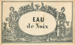 EAU DE NOIX - ETIQUETTE ANCIENNE - XVIII° - (8 X 12,5 Cm) - Alcohols & Spirits