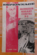 Monsieur Hasard Contre P.S "Le Monde Secret " N°8 R.J. Courtine - Antiguos (Antes De 1960)