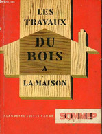 Les Travaux Du Bois à La Maison. - Collectif - 0 - Bricolage / Technique