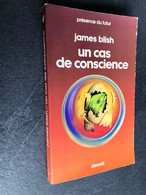 PRESENCE DU FUTUR N° 30  Un Cas De Conscience  James BLISH  Editions DENOËL  1978 - Denoël