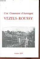 Une Commune D'Auvergne Vezels-Roussy. - Trin Antoine - 1988 - Auvergne