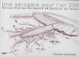 D95. Une Aérogare Pour L'an 2000. ROISSY-CHARLES DE GAULLE. Dessins De Chantier Christian DARDENNES. AVION. AEROPORT. - Ile-de-France