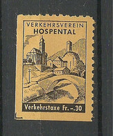 SCHWEIZ Switzerland Verkehrsverein Hospental Vignette Spendemarke? Steuermarke? Tax  30 Fr. * - Revenue Stamps