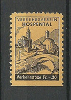 SCHWEIZ Switzerland Verkehrsverein Hospental Vignette Spendemarke? Steuermarke? Tax 30 Fr. MNH - Revenue Stamps