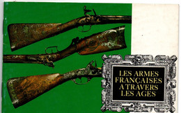 Les Armes Françaises à Travers Les âges - 1972 - Livret Très Illustré Sélection Reader's Digest - 11,5 X 18 Cm - Français