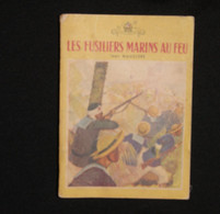 Les Fusilliers Marins Au Feu (J.MAUCLERE) 1946 - Français
