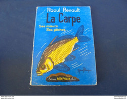 LA CARPE SES MOEURS SES PECHES Raoul Renault 1974 - Chasse/Pêche
