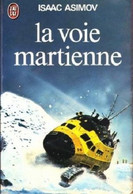 La Voie Martienne - D' Isaac Asimov - J'Ai Lu SF N° 870 - 1980 - J'ai Lu