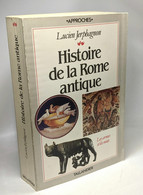Histoire De La Rome Antique : Les Armes Et Les Mots - History