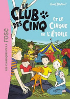 Le Club Des Cinq Et Le Cirque De L' Etoile - D' Enid Blyton - Bibliothèque Rose - N° 6 - 2010 - Bibliotheque Rose